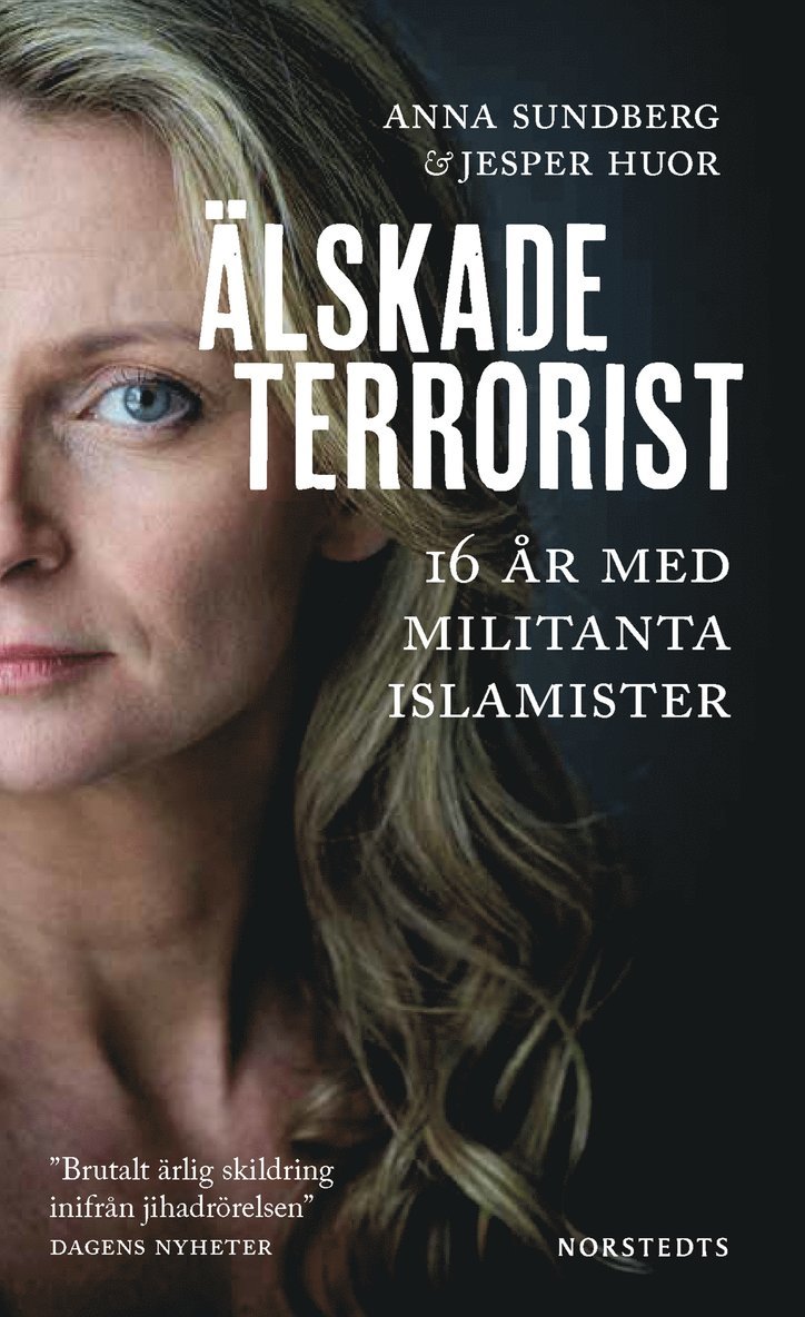 Jesper Huor, Anna Sundberg - Älskade terrorist : 16 år med militanta islamister, Pocket