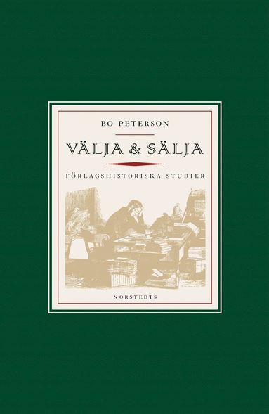 bokomslag Välja & sälja : om bokförläggarens nya roll under 1800-talet