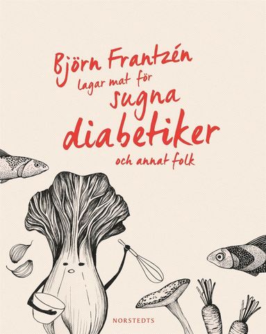 bokomslag Björn Frantzén lagar mat för sugna diabetiker och annat folk