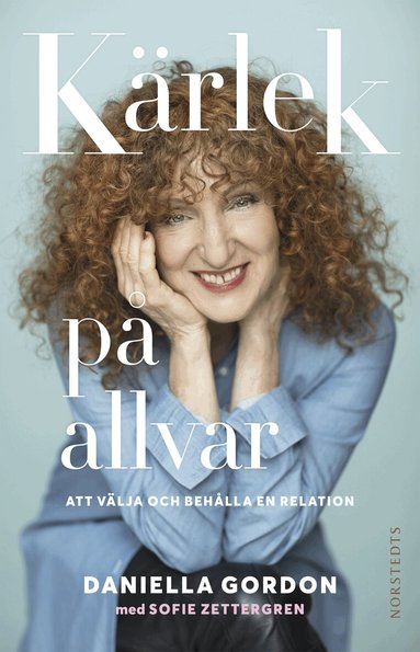Daniella Gordon, Sofie Zettergren - Kärlek på allvar : att välja och behålla en relation, Inbunden