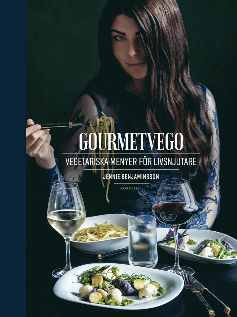Jennie Benjaminsson - Gourmetvego : vegetariska menyer för livsnjutare, Inbunden