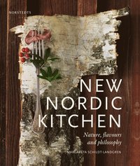 bokomslag New Nordic kitchen : nature, flavours and philosophy