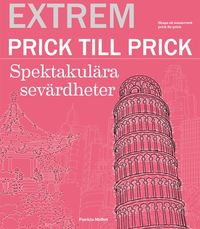 bokomslag Extrem prick till prick : spektakulära sevärdheter