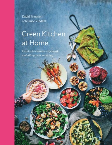 bokomslag Green Kitchen at Home : enkel och hälsosam vegetarisk mat att njuta av varje dag