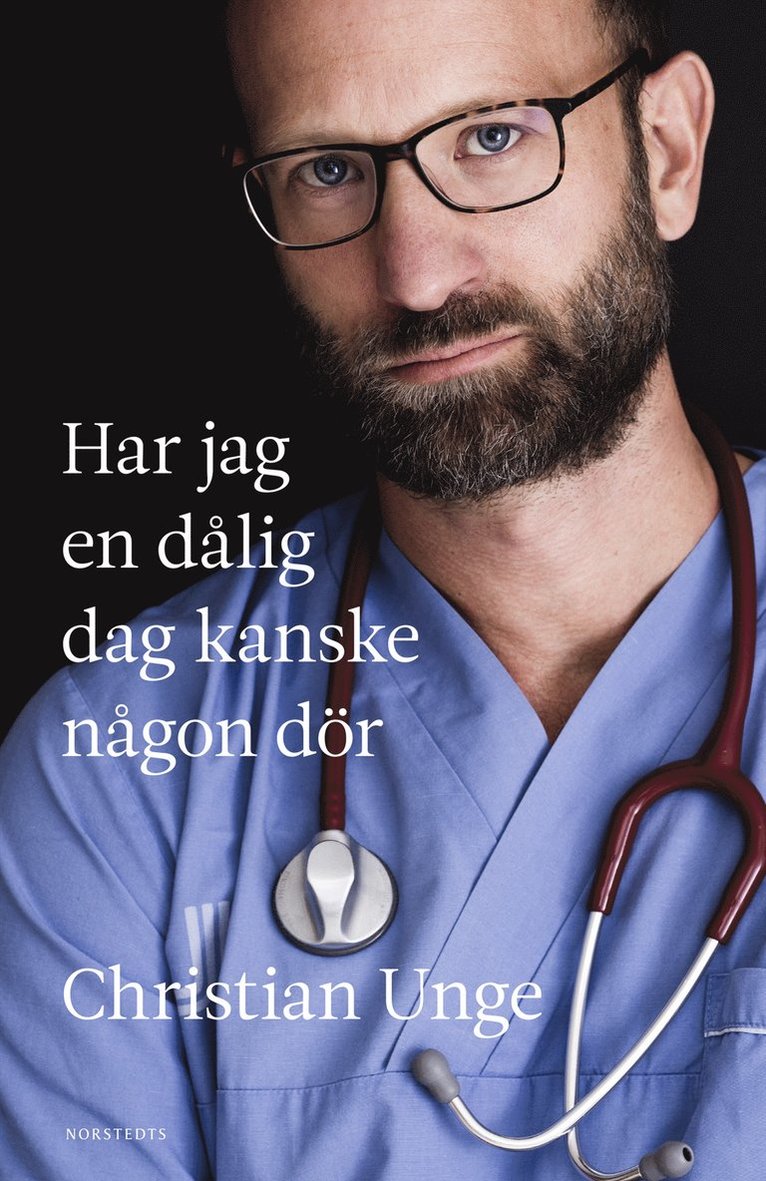 Christian Unge - Har jag en dålig dag kanske någon dör, Inbunden