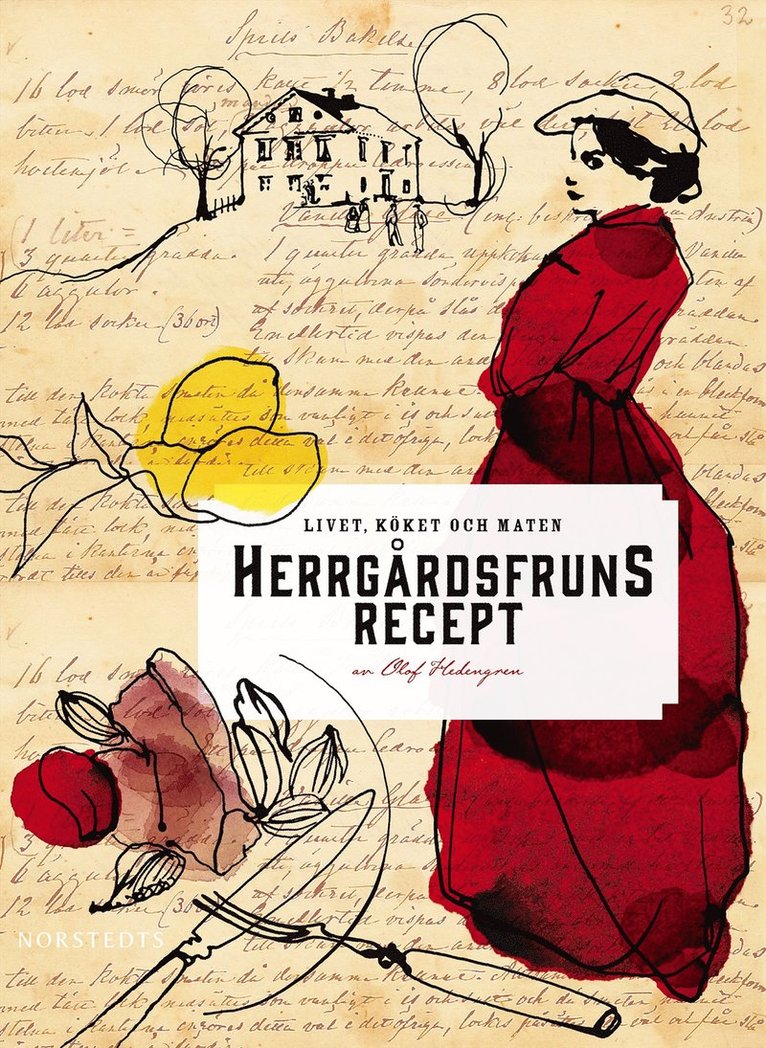 Olof Hedengren - Herrgårdsfruns recept : livet, köket och maten, Inbunden