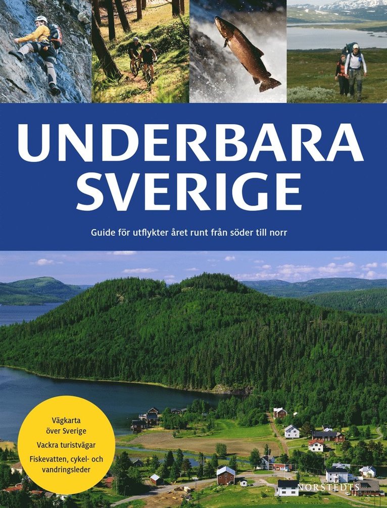 Jesper Groftved - Underbara Sverige : guide för utflykter året runt från söder till norr, Häftad