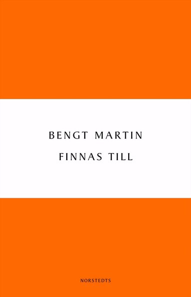 Bengt Martin - Finnas till, Häftad