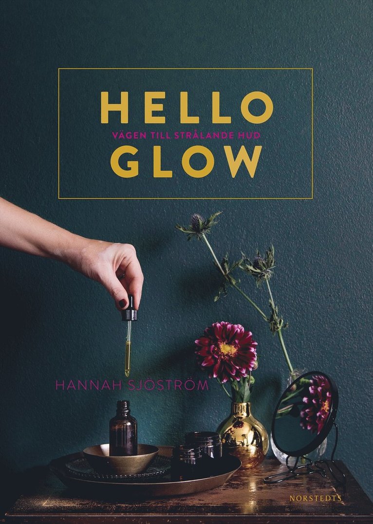 Hannah Sjöström - Hello glow : vägen till strålande hud, Inbunden