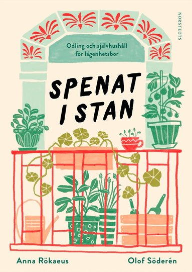 Anna Rökaeus, Olof Söderén - Spenat i stan : odling och självhushåll för lägenhetsbor, Inbunden