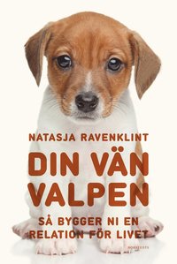 bokomslag Din vän valpen : så bygger ni en relation för livet