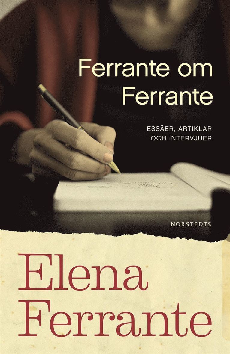 Ferrante om Ferrante : essäer, artiklar och intervjuer 1