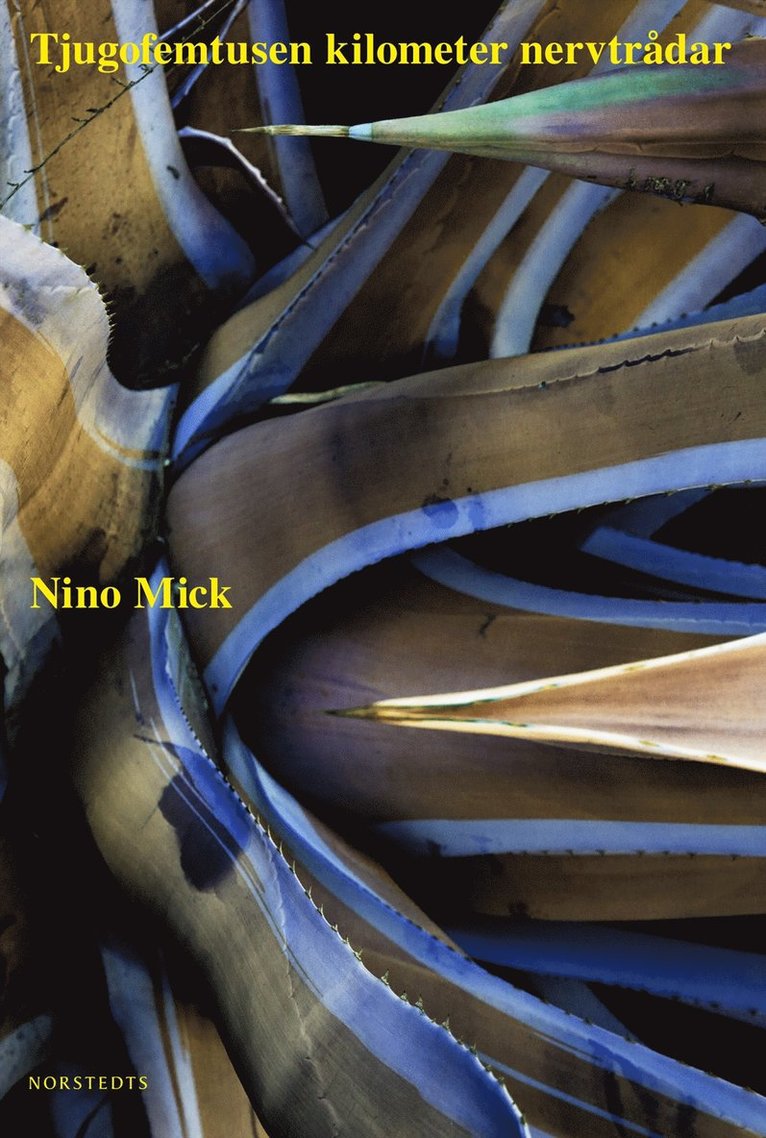 Nino Mick - Tjugofemtusen kilometer nervtrådar, Inbunden