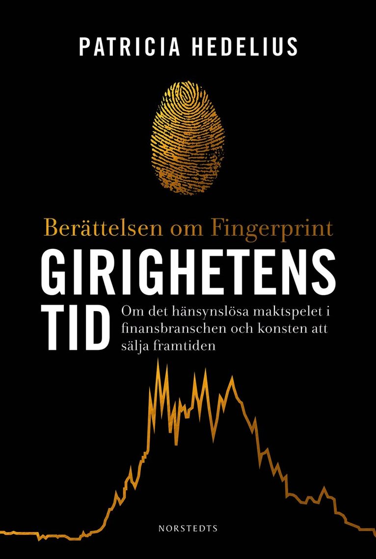 Girighetens tid : berättelsen om Fingerprint