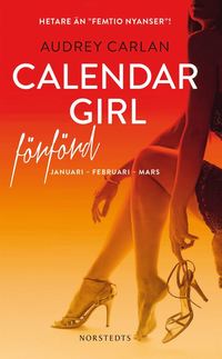 bokomslag Calendar Girl. Förförd : januari, februari, mars