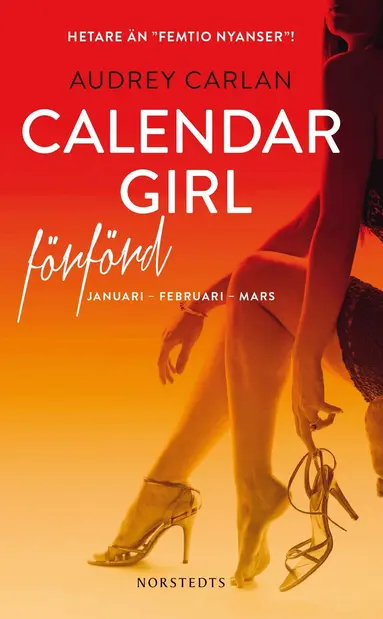 Audrey Carlan - Calendar Girl. Förförd : januari, februari, mars, Pocket