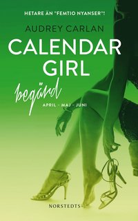 bokomslag Calendar Girl. Begärd : april, maj, juni