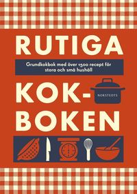 bokomslag Rutiga kokboken : grundkokbok med över 1500 recept för stora och små hushåll