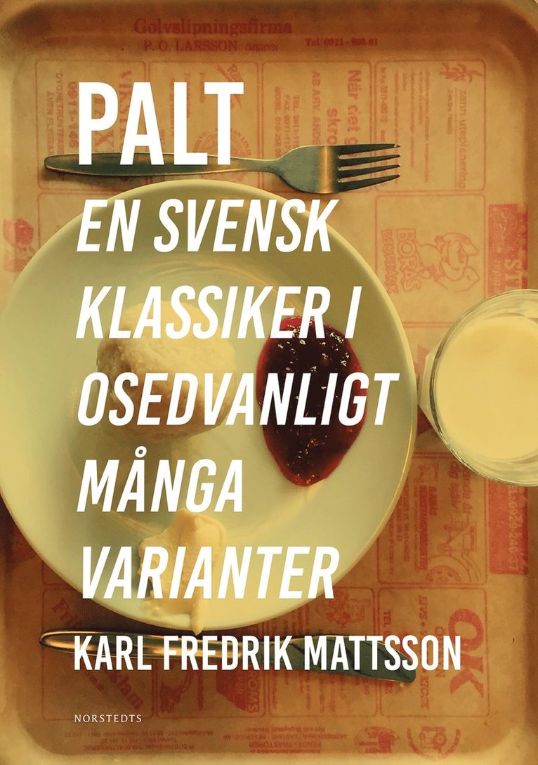 Karl Fredrik Mattsson - Palt : en svensk klassiker i osedvanligt många varianter, Inbunden