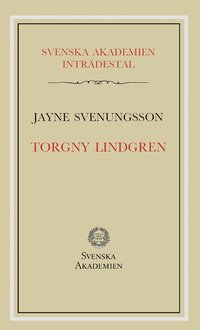 bokomslag Torgny Lindgren : inträdestal i Svenska akademien