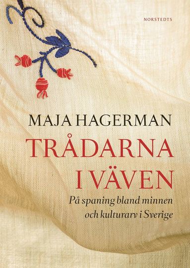 bokomslag Trådarna i väven : på spaning bland minnen och kulturarv i Sverige