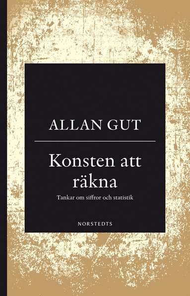 Allan Gut - Konsten att räkna : tankar om siffror och statistik, Häftad