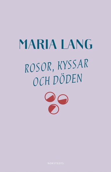 bokomslag Rosor, kyssar och döden