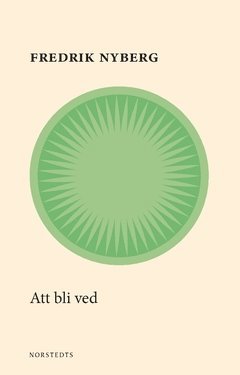 Fredrik Nyberg - Att bli ved, Häftad