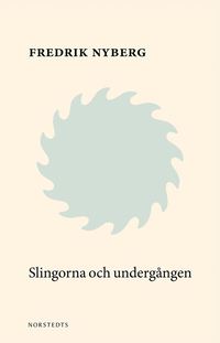 bokomslag Slingorna & undergången : att bli ved III