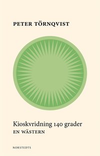 bokomslag Kioskvridning 140 grader : en wästern