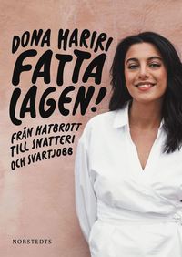 bokomslag Fatta lagen! : från hatbrott till snatteri och svartjobb