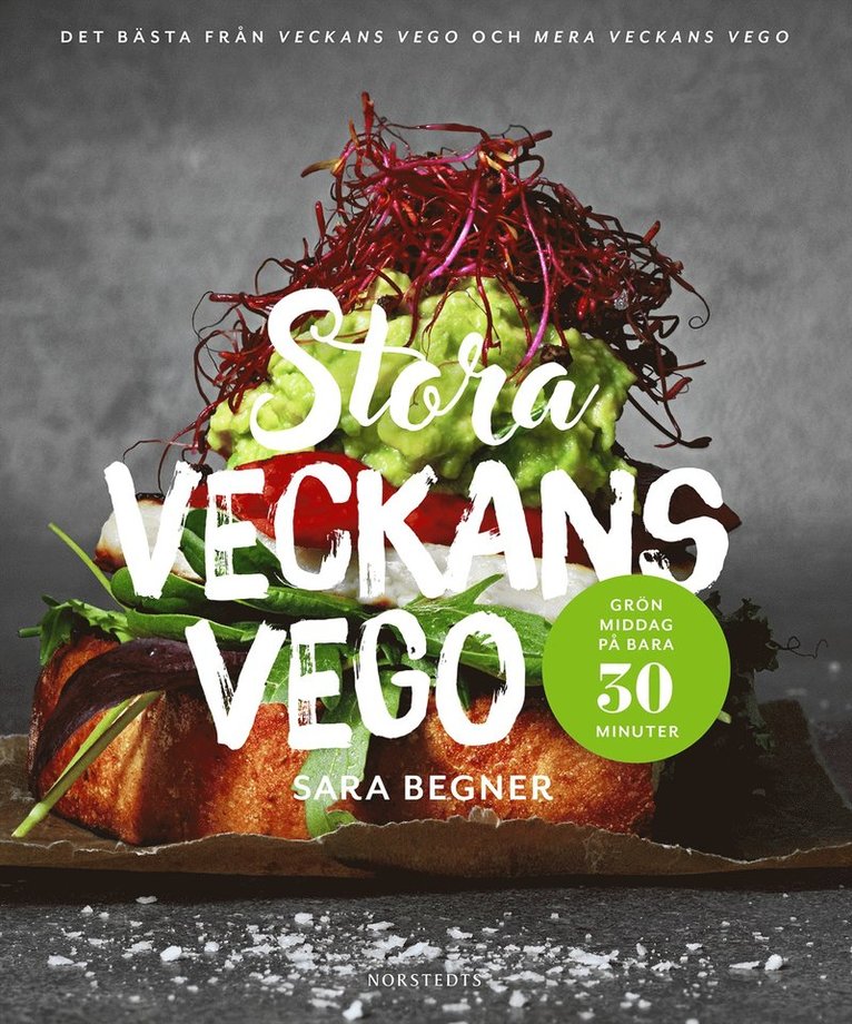 Sara Begner - Stora Veckans vego : grön middag på bara 30 minuter, Inbunden