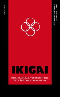bokomslag Ikigai : den japanska livskonsten till ett långt och lyckligt liv