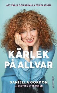 bokomslag Kärlek på allvar : att välja och behålla en relation