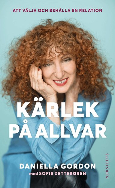 Daniella Gordon, Sofie Zettergren - Kärlek på allvar : att välja och behålla en relation, Pocket