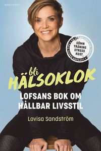 bokomslag Bli hälsoklok : Lofsans bok om hållbar livsstil