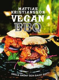 bokomslag Vegan BBQ : grilla grönt och galet gott!