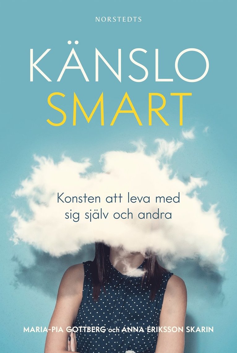 Maria-Pia Gottberg, Anna Eriksson Skarin - Känslosmart : konsten att leva med sig själv och andra, Inbunden