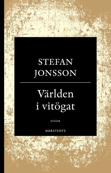 bokomslag Världen i vitögat : tre essäer om västerländsk kultur - De andra, Andra platser, Världens centrum