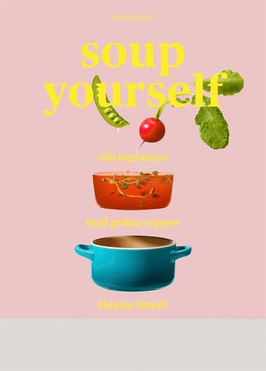 bokomslag Soup yourself : näringsmaxa med gröna soppor
