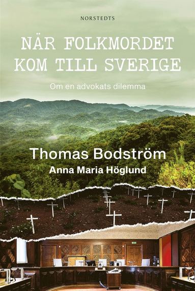 bokomslag När folkmordet kom till Sverige : om en advokats dilemma