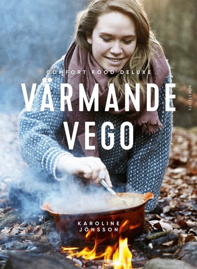 Karoline Jönsson - Värmande vego : comfort food deluxe, Inbunden