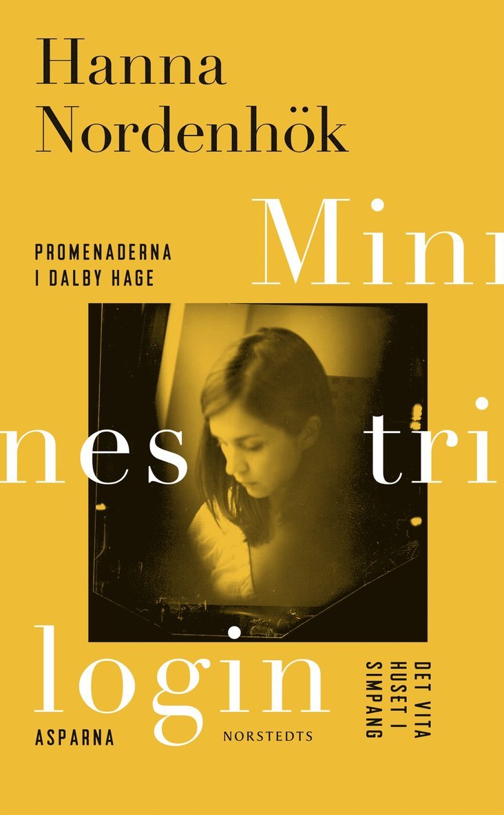 Hanna Nordenhök - Minnestrilogin. Promenaderna i Dalby Hage ; Det vita huset i Simpang ; Asparna, Pocket