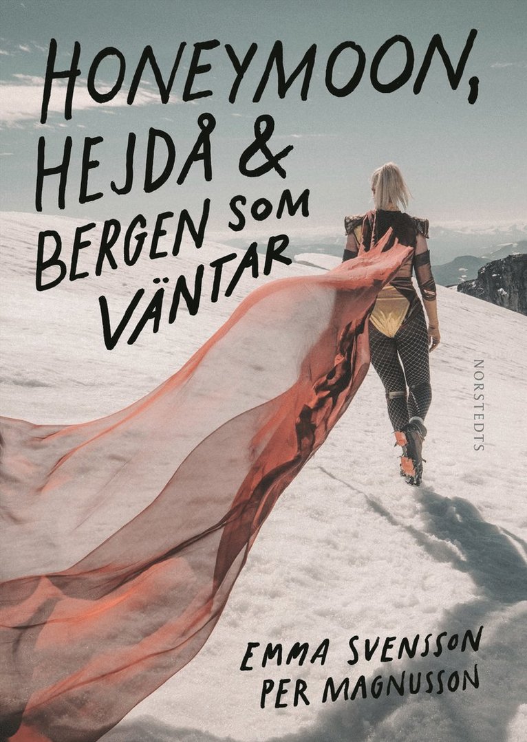 Emma Svensson, Per Magnusson - Honeymoon, hejdå & bergen som väntar, Inbunden