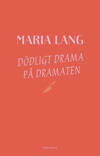 bokomslag Dödligt drama på Dramaten