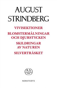 bokomslag Vivisektioner ; Blomstermålningar och djurstycken ; Skildringar av naturen ; Silverträsket