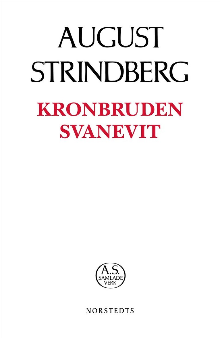 August Strindberg - Kronbruden ; Svanevit, Häftad