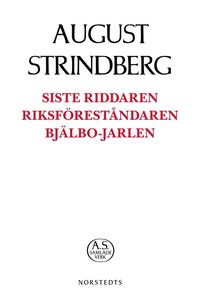 bokomslag Siste Riddaren ; Riksföreståndaren ; Bjälbo-Jarlen