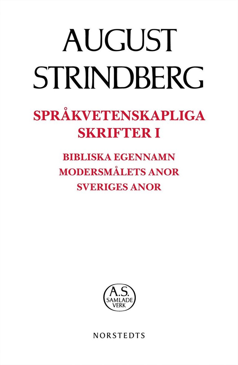 August Strindberg - Språkvetenskapliga skrifter I : bibliska egennamn modersmålets anor Sveriges anor, Häftad
