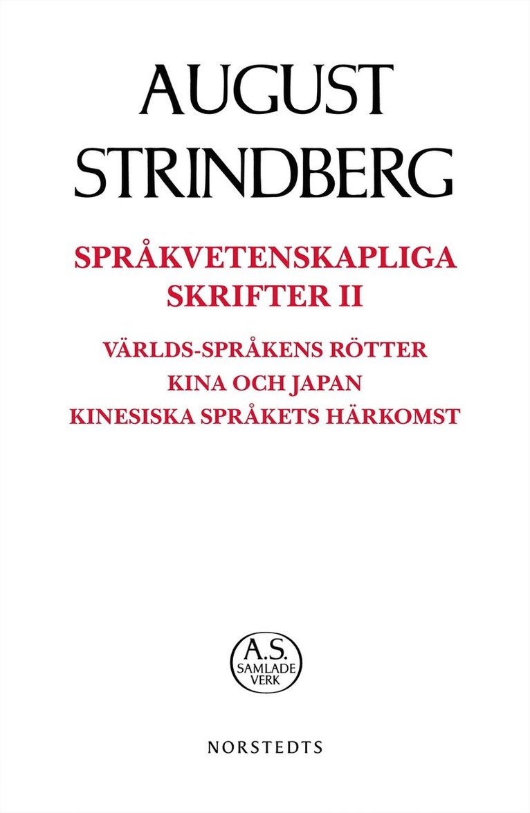 August Strindberg - Språkvetenskapliga Skrifter II Språkvetenskapliga skrifter II : världs-språkens rötter Kina och Japan kinesiska språkets härkomst, Häftad